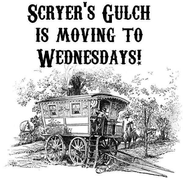 Scryer's Gulch is moving to Wednesdays!